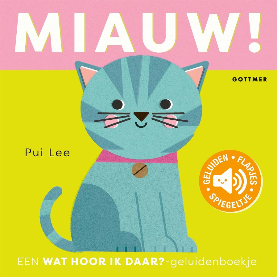 Miauw - een wat hoor ik daar? - geluidenboekje